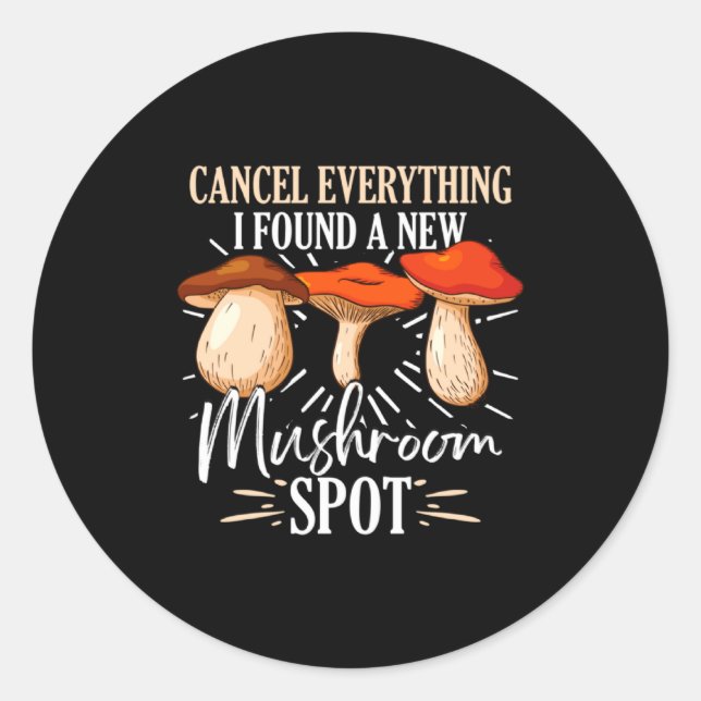 Adesivo Redondo Cancel Everything I Found A New Mushroom St Fora _ (Frente)