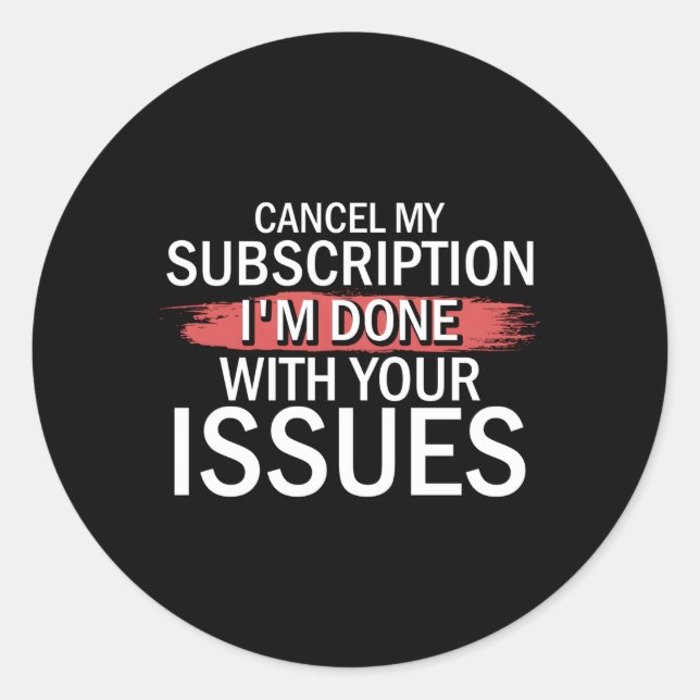 Adesivo Redondo Cancelar Minha Assinatura Terminei Com Seus Proble (Frente)