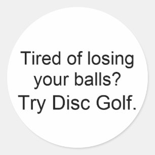 Adesivo Redondo Cansado de perder suas bolas? Golfe do disco da