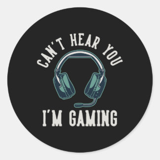 Adesivo Redondo Can't Hear You I'm Gaming I Cant Hear You Im Gamin