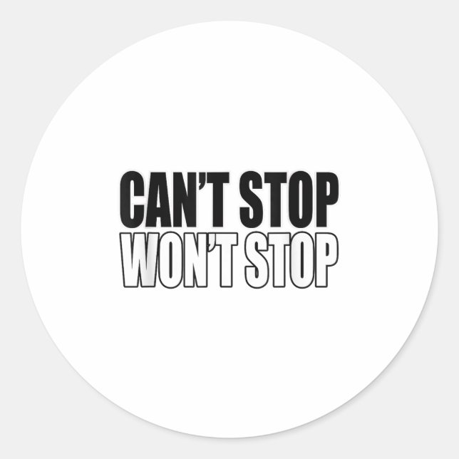 Adesivo Redondo Can't Stop Won't Stop Motivational  (Frente)