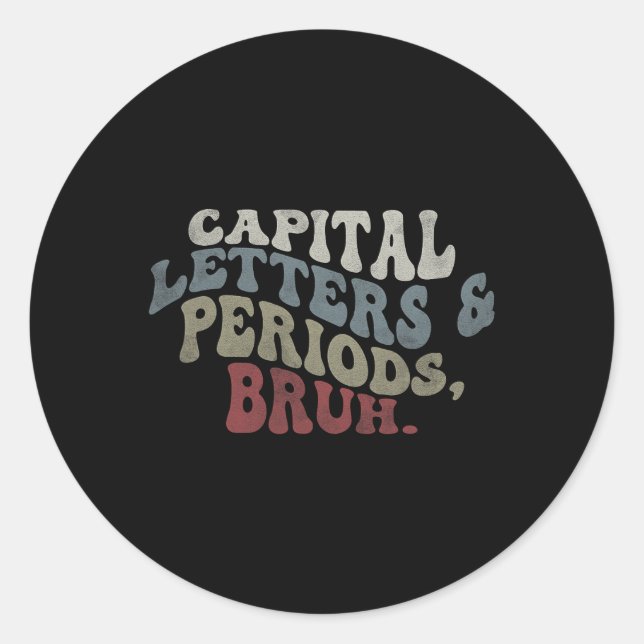 Adesivo Redondo Capital Letters And Periods Bruh  (Frente)