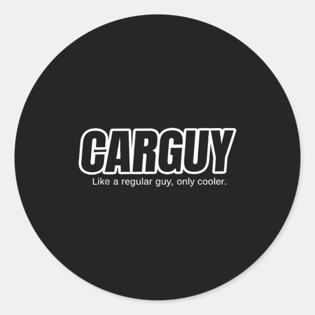 Adesivo Redondo Car Guy Gift - Carguy Like A Regular Guy, Only Coo (Frente)