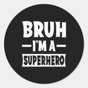 Adesivo Redondo Cara, Eu Sou Um Super-Herói Fantasia de Halloween