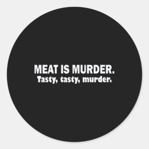 Adesivo Redondo Carne É Assassinato Sarcástico Tasty Tasty Murder