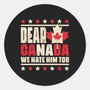 Adesivo Redondo Caro Canadá, Nós O Odiamos Demais Contra O Trump P