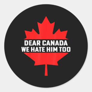 Adesivo Redondo Caro Canadá, Nós O Odiamos Demais Protestos Políti