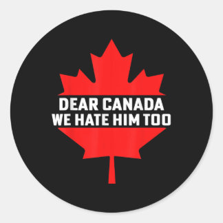 Adesivo Redondo Caro Canadá, Nós O Odiamos Demais Protestos Políti