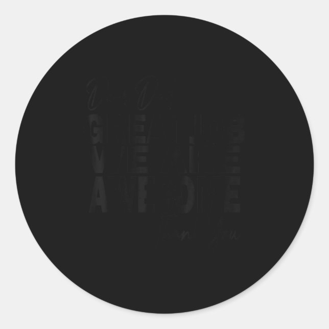 Adesivo Redondo Caro Trabalho De Excelente Pai Nós Somos Incríveis (Frente)