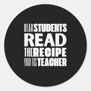 Adesivo Redondo Caros Estudantes, Leia A Receita De Seu Professor 