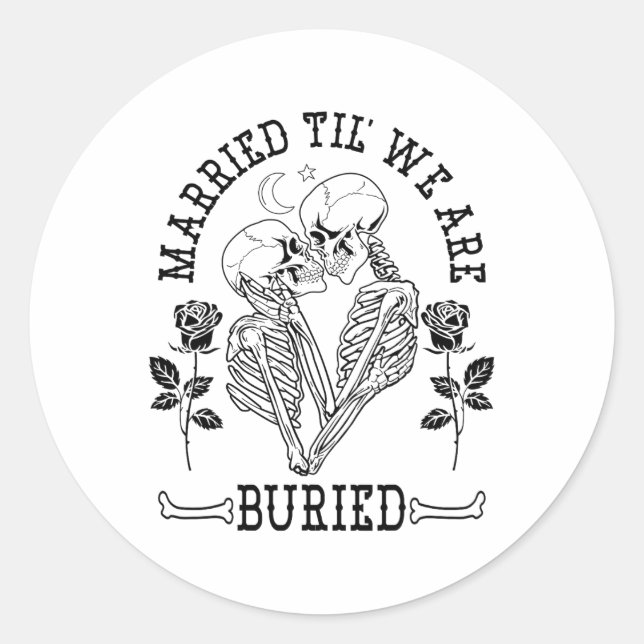 Adesivo Redondo Casados Até sermos Sepultados Noiva Noivo Dia das  (Frente)