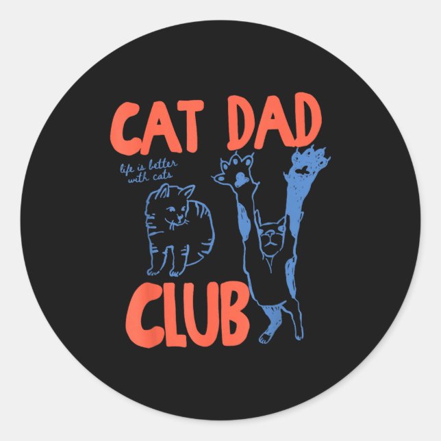 Adesivo Redondo Cat Dad Club Funny Life Is Better With Cats  (Frente)
