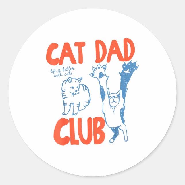 Adesivo Redondo Cat Dad Club Life Is Better With Cats Father's Day (Frente)
