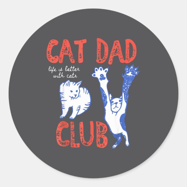 Adesivo Redondo Cat Dad Club Life Is Better With Cats Father's Day (Frente)