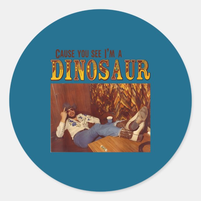 Adesivo Redondo Cause You See I'm A Dinosaur  (Frente)