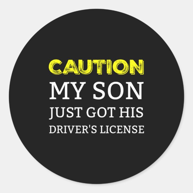Adesivo Redondo Caution My Son Just Got His Driver's License  (Frente)
