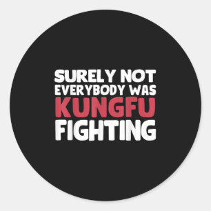 Adesivo Redondo Certamente Nem Todos Eram Kungfu Lutando Engraçado