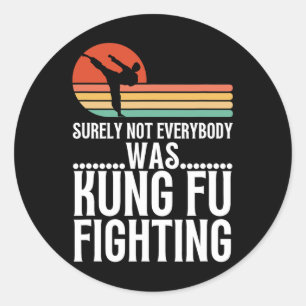 Adesivo Redondo Certamente Nem Todos Estavam Lutando Kung Fu Engra