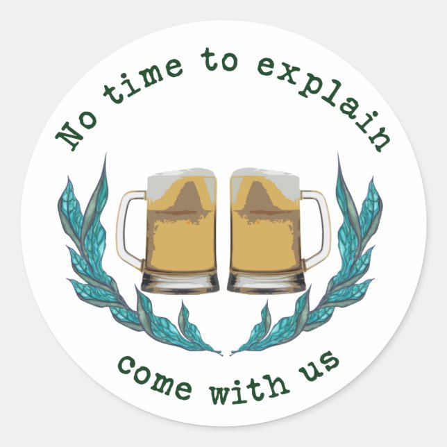Adesivo Redondo Cerveja, Oktoberfest, sem tempo para explicar, ven (Frente)