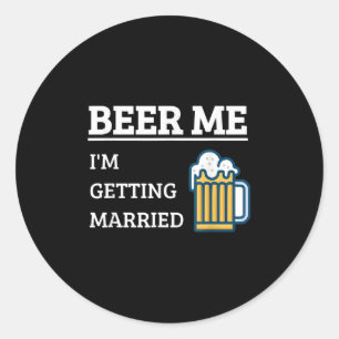 Adesivo Redondo Cerveja pra mim Estou me Casando Funny Groom Bache