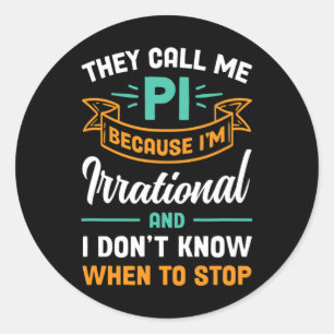 Adesivo Redondo Chamam-me Pi porque sou Irracional Pi Day