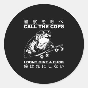 Adesivo Redondo Chame a Polícia Eu Não Dou Um Fck Skate Toa