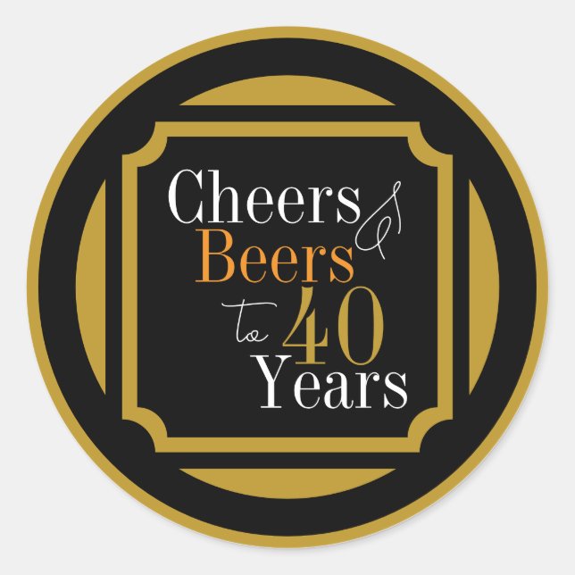 Adesivo Redondo Cheers and Beers 40 Years Stylish (Frente)