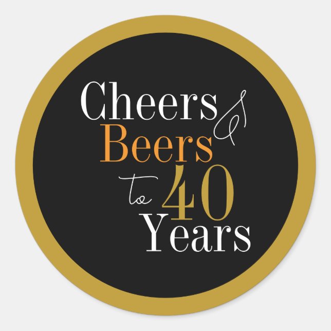 Adesivo Redondo Cheers and Beers to 40 Years Birthday (Frente)