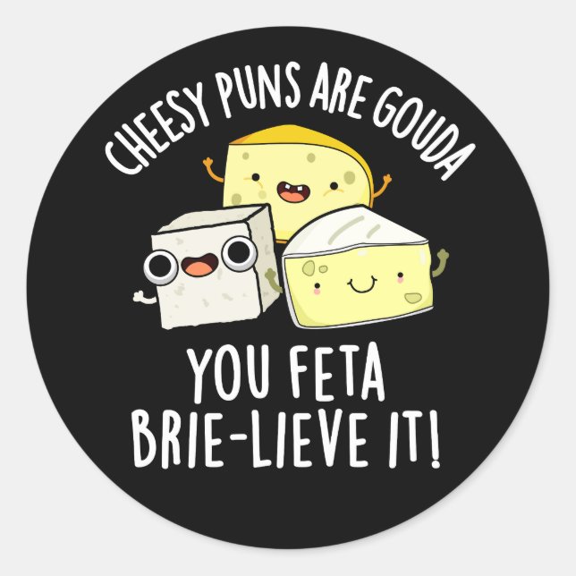 Adesivo Redondo Cheiroso Puns É Gouda Você Feta Brie-lieve (Frente)
