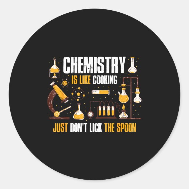 Adesivo Redondo Chemistry Is Like Cooking Just Don't Lick The Son  (Frente)