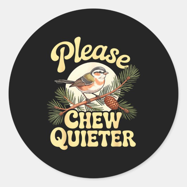 Adesivo Redondo Chew Quieter Funny Bird Saying  (Frente)
