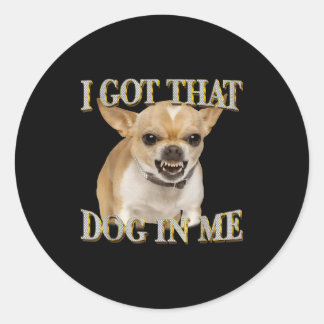 Adesivo Redondo Chihuahua meme engraçado tem esse cachorro em aman