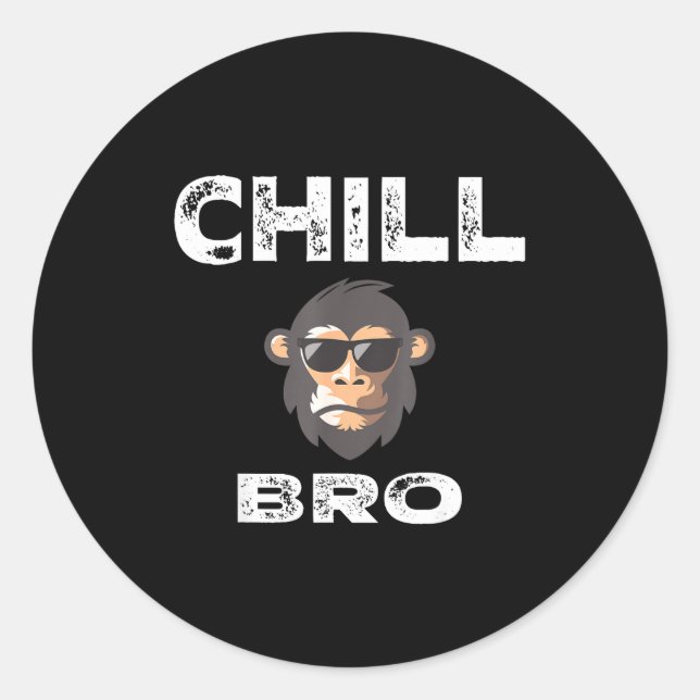 Adesivo Redondo Chill Bro - Funny Monkey With Cool Slogan Gift  (Frente)