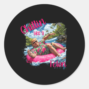 Adesivo Redondo Chillin Como Um Felon Engraçado Shirt Summer Trum