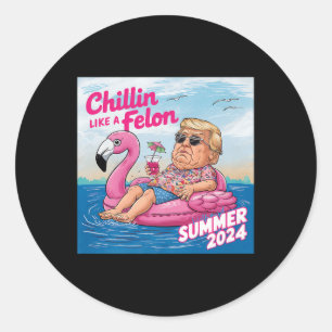 Adesivo Redondo Chillin Como Um Felon Funny Trump Summer 2024 Prem