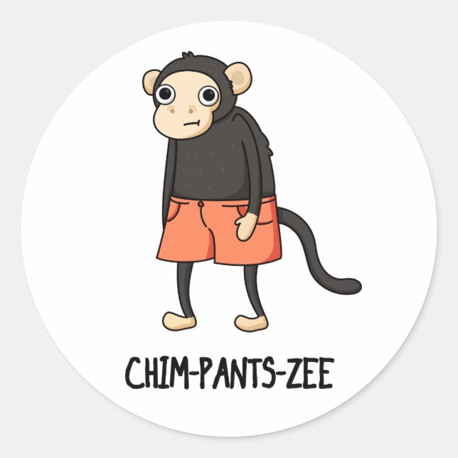Adesivo Redondo Chim-Pants-Zee Funny Chimpanzee Monkey Pun (Frente)