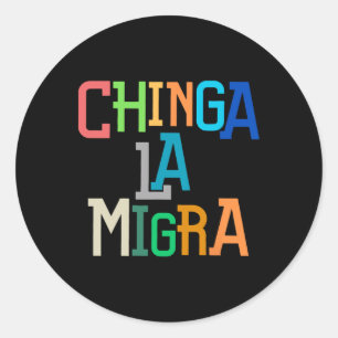 Adesivo Redondo Chinga La Migra Engraçado Anti-trump