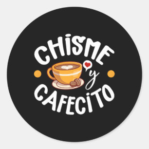 Adesivo Redondo Chisme Y Cafecito Latina Mãe Espanhola Café