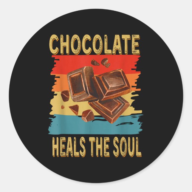 Adesivo Redondo Chocolate Heals The Soul Funny Chocolate Lovers Re (Frente)