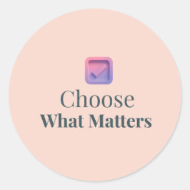 Adesivo Redondo Choose What Matters Minimal Motivational Sticker