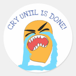 Adesivo Redondo chorar até terminar
