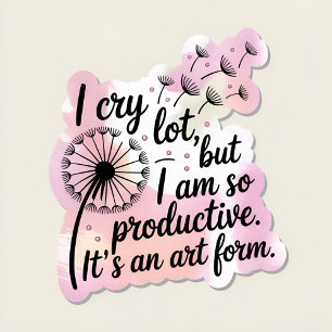 Adesivo Redondo choro muito, mas sou tão produtivo que é uma arte.