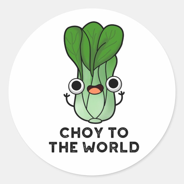 Adesivo Redondo Choy To World Engraçado Bok Choy Veggie Pun (Frente)
