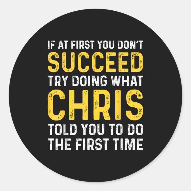 Adesivo Redondo Chris If At First You Don't Succeed Chris Birthday (Frente)