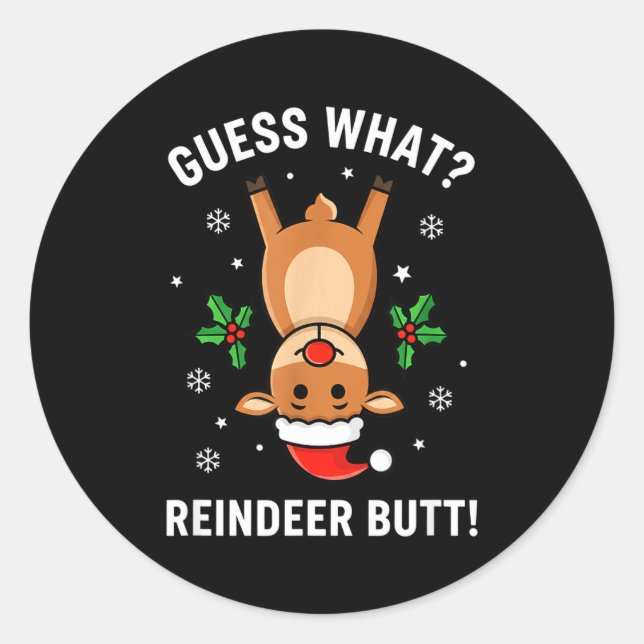 Adesivo Redondo Christmas Guess What_ Reindeer Butt! Funny Reindee (Frente)