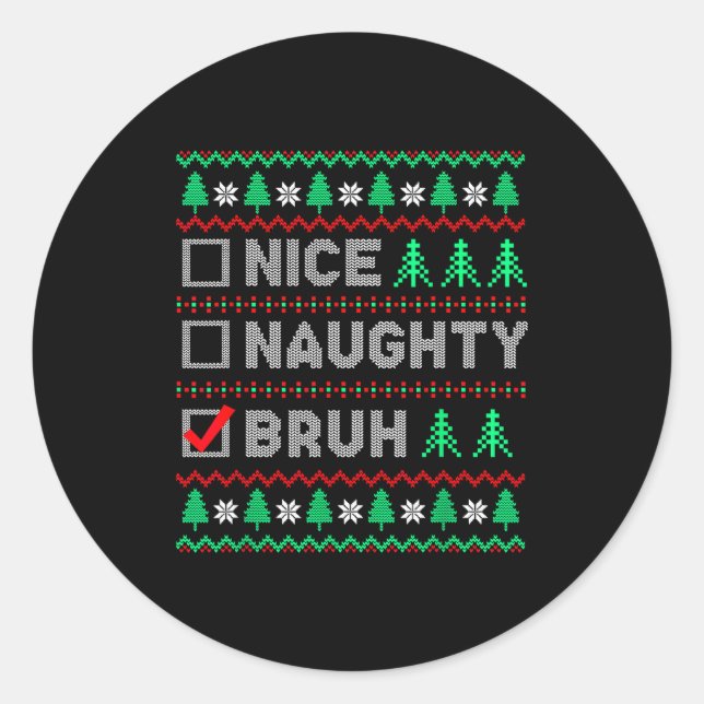 Adesivo Redondo Christmas Nice Naughty Bruh Funny Xmas List Women  (Frente)