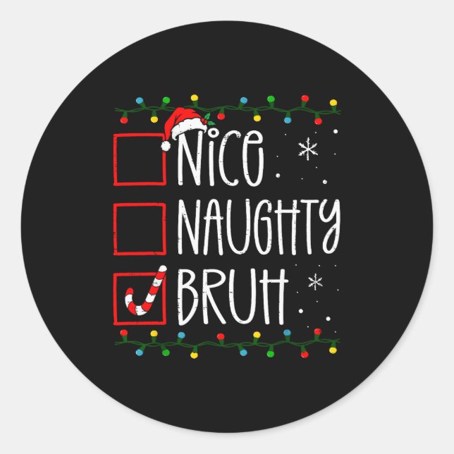 Adesivo Redondo Christmas Nice Naughty Bruh Funny Xmas List Women  (Frente)