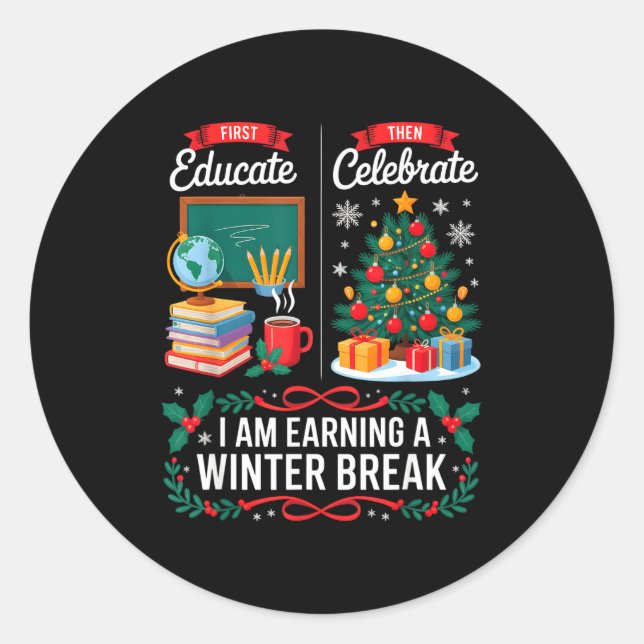 Adesivo Redondo Christmas Teacher Winter Break First Educate Then  (Frente)