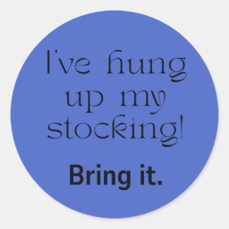 Adesivo Redondo Christmas--The Stocking is Hung!