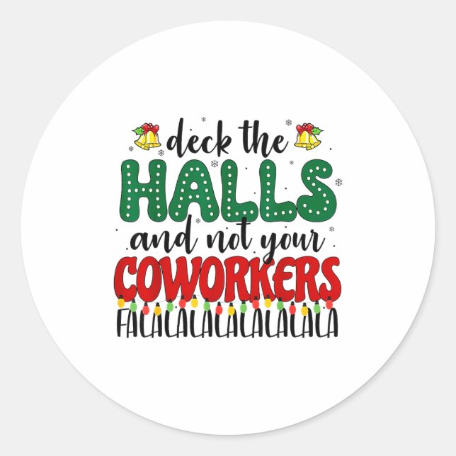 Adesivo Redondo Christmas Work Deck The Halls Not Your Co-worker  (Frente)